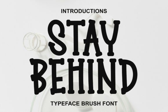 Stay Behind: A Font That Commands Attention with Bold Elegance